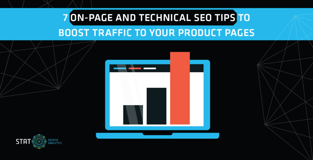 7 on-page and technical SEO tips to boost traffic to your product pages